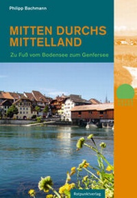 Enlarge image Cover: Mitten durchs Mittelland - Rotpunktverlag