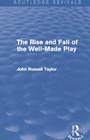 Bild: The Rise and Fall of the Well-Made Play (Routledge Revivals) - Routledge