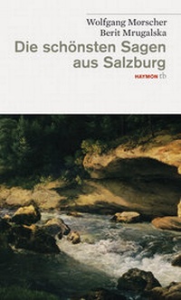Abbildung von: Die schönsten Sagen aus Salzburg - Haymon Verlag