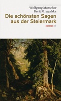 Cover: Die sch&ouml;nsten Sagen aus der Steiermark - Haymon Verlag