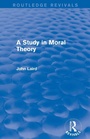 Cover: A Study in Moral Theory (Routledge Revivals) - Routledge