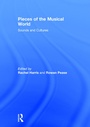 Cover: Pieces of the Musical World: Sounds and Cultures - Routledge