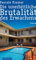 Cover: Die unerbittliche Brutalit&auml;t des Erwachens - Rotpunktverlag
