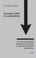 Cover: Die Kunst, K&ouml;pfe zu schrumpfen - L&ouml;cker Verlag