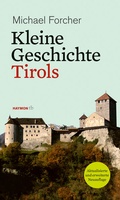 Abbildung von: Kleine Geschichte Tirols - Haymon Verlag