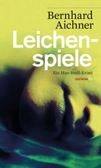 Abbildung von: Leichenspiele - Haymon Verlag