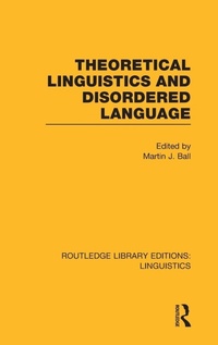 Enlarge image Cover: Theoretical Linguistics and Disordered Language (RLE Linguistics B: Grammar) - Routledge