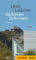 Cover: S&uuml;dtiroler Zeitreisen - Haymon Verlag