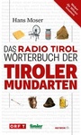 Bild: Das Radio Tirol-W&ouml;rterbuch der Tiroler Mundarten - Haymon Verlag