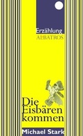 Cover: Die Eisb&auml;ren kommen - Albatros Verlag Wien