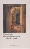 Cover: Cuno Amiet - Giovanni Giacometti - Scheidegger & Spiess
