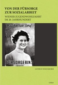 Cover: Von der F&uuml;rsorge zur Sozialarbeit - L&ouml;cker Verlag