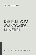 Cover: Der Kult vom Avantgardek&uuml;nstler - Ritter Klagenfurt