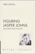Cover: Figuring Jasper Johns - Ritter Klagenfurt