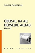 Cover: &Uuml;berall im All derselbe Alltag - Ritter Klagenfurt