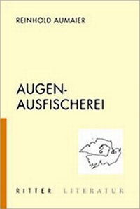 Enlarge image Cover: Augenausfischerei - Ritter Klagenfurt