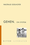 Cover: Gehen. Ein System - Ritter Klagenfurt
