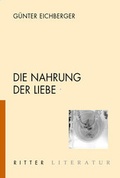 Cover: Die Nahrung der Liebe - Ritter Klagenfurt