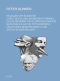 Cover: Passagen der Bildsatire durch den globalen Medienoptimismus. Das Bildniswerk von Florentina Pakosta im R&uuml;ckblick auf die Physiognomika Franz Xaver Messerschmidts und Arthur Schopenhauers. - Ritter Klagenfurt