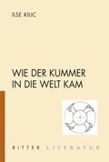 Cover: Wie der Kummer in die Welt kam - Ritter Klagenfurt