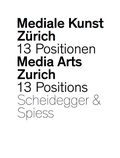 Cover: Mediale Kunst Z&uuml;rich - Scheidegger & Spiess