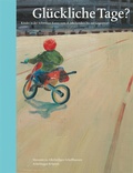 Cover: Gl&uuml;ckliche Tage? - Scheidegger & Spiess