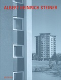 Cover: Albert Heinrich Steiner 1905 - 1996 - gta Verlag