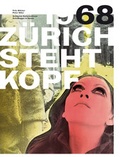 Cover: 1968 - Z&uuml;rich steht Kopf - Scheidegger & Spiess