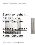 Cover: Zumthor sehen. Bilder von Hans Danuser - Scheidegger & Spiess