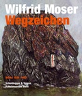 Cover: Wilfrid Moser. Wegzeichen - Scheidegger & Spiess