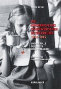 Cover: Die Kinderhilfe des Schweizerischen Roten Kreuzes 1942-1945 und die Rolle des Arztes Hugo Oltramare - Karolinger Verlag