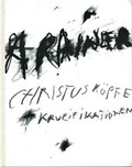 Cover: Christusk&ouml;pfe + Kruzifikationen - Literaturverlag Droschl