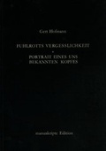 Cover: Fuhlrotts Vergesslichkeit /Portrait eines uns bekannten Kopfes - Literaturverlag Droschl