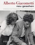 Cover: Alberto Giacometti neu gesehen - Scheidegger & Spiess