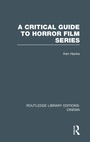 Cover: A Critical Guide to Horror Film Series - Routledge