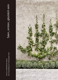 Cover: S&auml;en, ernten, gl&uuml;cklich sein - Scheidegger & Spiess