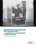 Cover: Kompendium der Bildst&ouml;rungen beim analogen Video - Scheidegger & Spiess