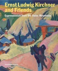 Cover: Ernst Ludwig Kirchner and Friends - Scheidegger & Spiess