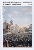 Cover: Brauchtum und Politik: Die Landsgemeinde in Appenzell Ausserrhoden - Appenzeller