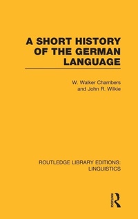 Enlarge image Cover: A Short History of the German Language (RLE Linguistics E: Indo-European Linguistics) - Routledge