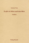 Cover: Es gibt ein Sehen nach dem Blick - Literaturverlag Droschl