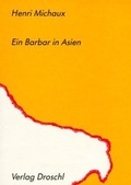 Cover: Ein Barbar in Asien - Literaturverlag Droschl