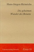 Cover: Die geheimen Wunder des Reisens - Literaturverlag Droschl