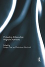 Cover: Protesting Citizenship: Migrant Activisms - Routledge