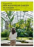 Cover: Der Botanische Garten St. Gallen - Appenzeller