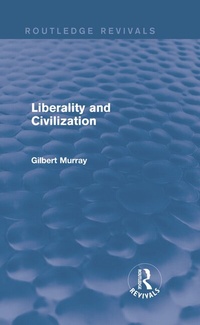 Enlarge image Cover: Liberality and Civilization (Routledge Revivals) - Routledge
