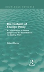 Cover: The Problem of Foreign Policy (Routledge Revivals) - Routledge