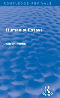 Enlarge image Cover: Humanist Essays (Routledge Revivals) - Routledge