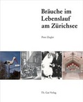 Cover: Br&auml;uche im Lebenslauf am Z&uuml;richsee - Th. Gut Verlag