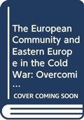 Cover: The European Community and Eastern Europe in the Long 1970s - Routledge